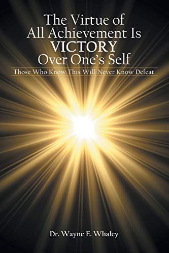 Virtue of All Achievement Is Victory over One's Self  Those Who Know This Will  [Paperback]