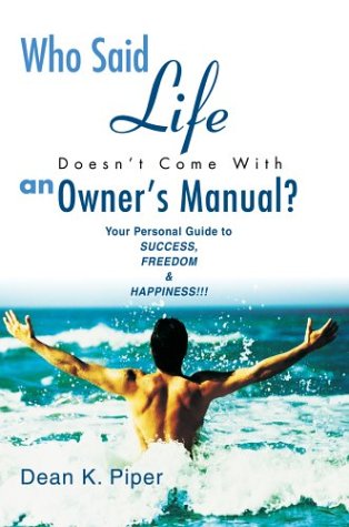 Who Said Life Doesn't Come with an Owner's Manual  Your Personal Guide to Succ [Hardcover]