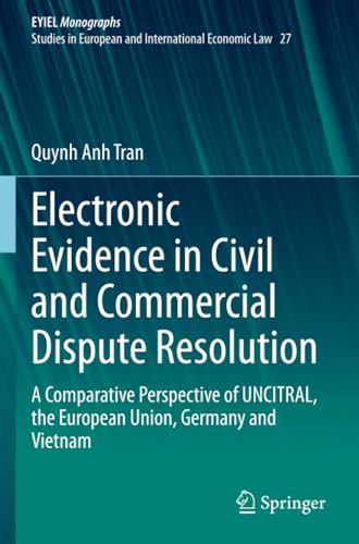 Electronic Evidence in Civil and Commercial Dispute Resolution A Comparative Pe [Paperback]