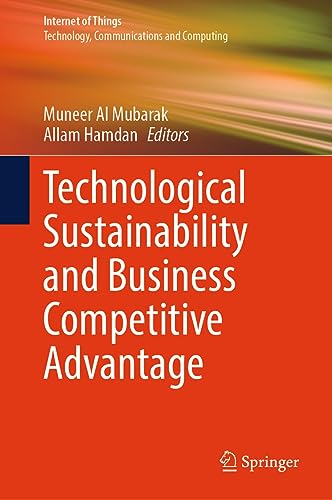Technological Sustainability and Business Competitive Advantage [Hardcover]