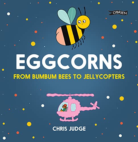 Eggcorns From Bumbum Bees to Jellycopters [Hardcover]