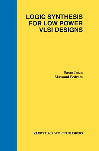 Logic Synthesis for Low Power VLSI Designs [Paperback]