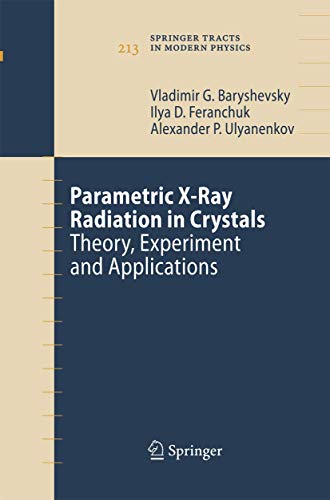 Parametric X-Ray Radiation in Crystals Theory, Experiment and Applications [Paperback]