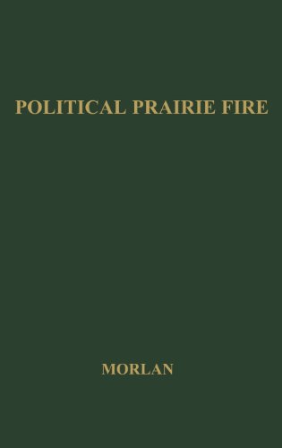 Political Prairie Fire The Nonpartisan League, 1915-1922 [Hardcover]