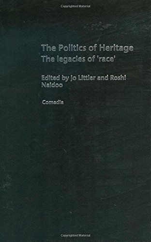 The Politics of Heritage The Legacies of Race [Hardcover]