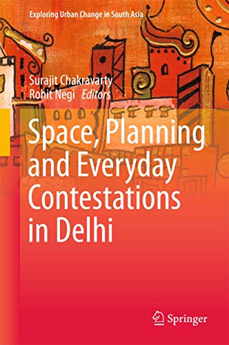 Space, Planning and Everyday Contestations in Delhi [Hardcover]