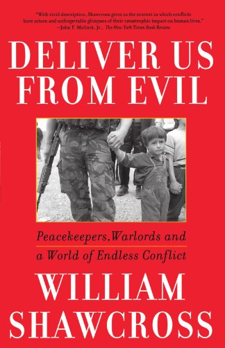 Deliver Us from Evil Peacekeepers, Warlords and a World of Endless Conflict [Paperback]
