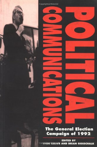 Political Communications The General Election Campaign of 1992 [Paperback]