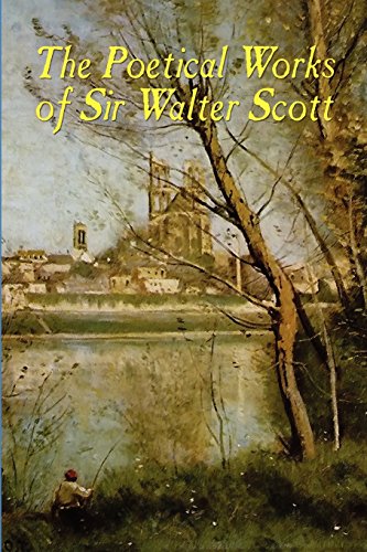 The Poetical Works Of Sir Walter Scott (illustrated Edition) [Paperback]