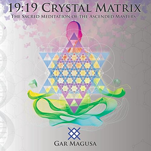 19 19 Crystal Matrix The Sacred Meditation Of The Ascended Masters [Paperback]