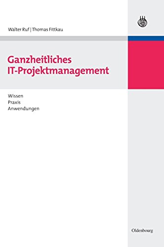 Ganzheitliches IT-Projektmanagement  Wissen, Praxis, Anwendungen [Hardcover]