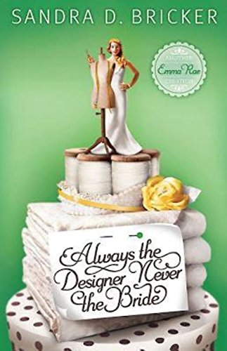 Always The Designer, Never The Bride An Emma Rae Creation [Paperback]
