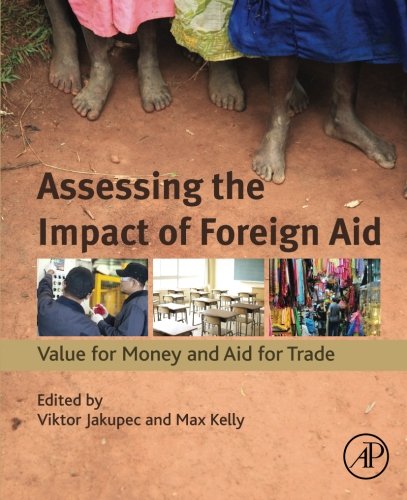 Assessing the Impact of Foreign Aid Value for Money and Aid for Trade [Paperback]