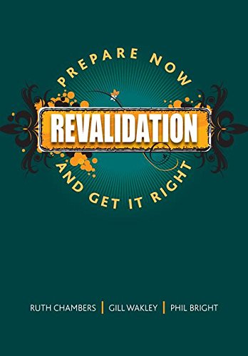 Revalidation Prepare Now and Get it Right [Paperback]