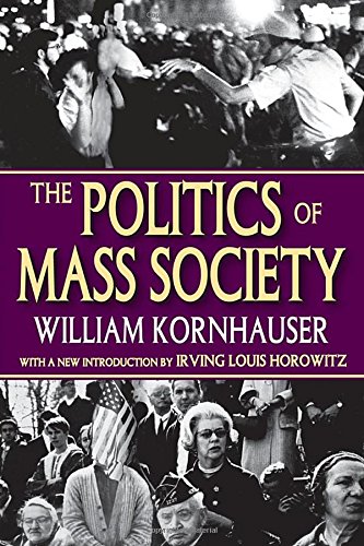 The Politics of Mass Society [Paperback]
