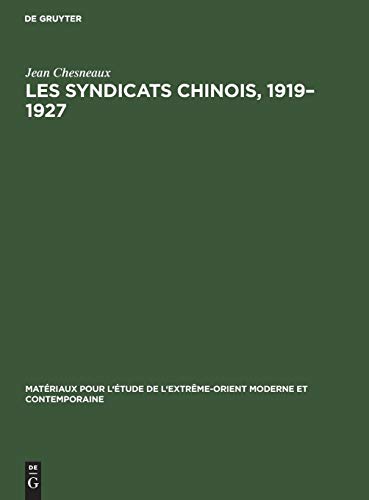 Syndicats Chinois, 1919 - 1927  Rpertoire, Textes, Presse [Hardcover]
