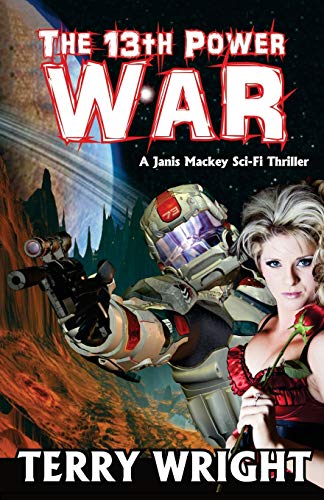 13th Power War  A Janis Mackey Sci-Fi Thriller [Paperback]