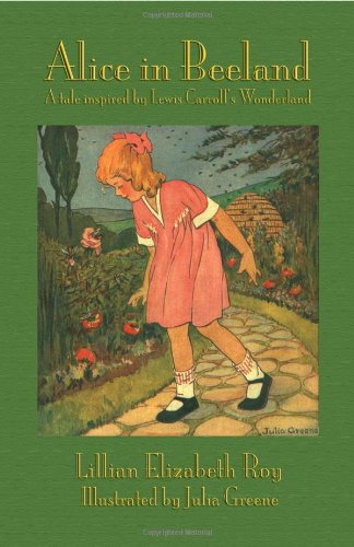 Alice In Beeland A Tale Inspired By Lewis Carroll's Wonderland [Paperback]