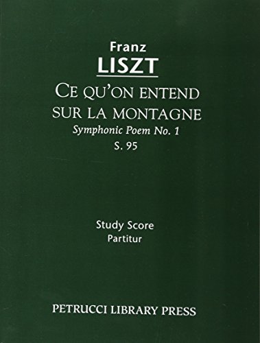 Ce Qu'on Entend Sur La Montagne, S. 95 (symphonic Poem No. 1) - Study Score [Paperback]