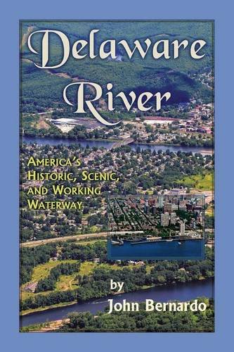 Delaware River America's Historic, Scenic, And Working Waterway [Paperback]