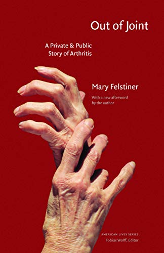 Out Of Joint A Private And Public Story Of Arthritis (american Lives) [Paperback]