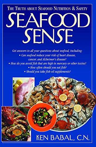Seafood Sense The Truth about Seafood Nutrition &amp Safety [Hardcover]