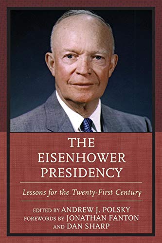 The Eisenhower Presidency Lessons for the Twenty-First Century [Paperback]