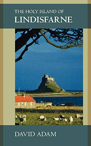 The Holy Island Of Lindisfarne [Paperback]
