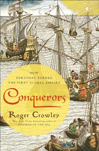 Conquerors How Portugal Forged the First Global Empire [Hardcover]