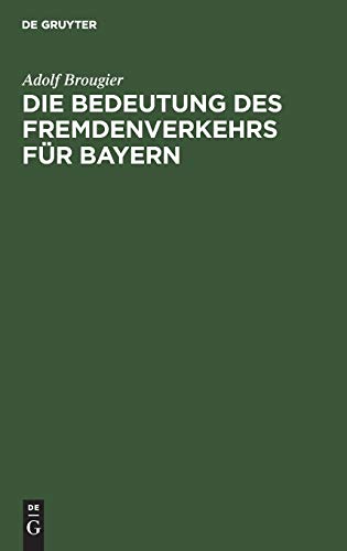 Bedeutung Des Fremdenverkehrs Fur Bayern [Hardcover]
