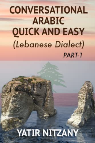 Conversational Arabic Quick and Easy  Lebanese Dialect Lebanese Dialect [Paperback]