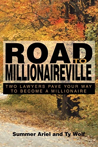 Road To Millionaireville Two Lawyers Pave Your Way To Become A Millionaire [Paperback]