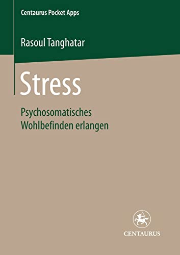 Stress Psychosomatisches Wohlbefinden erlangen [Paperback]