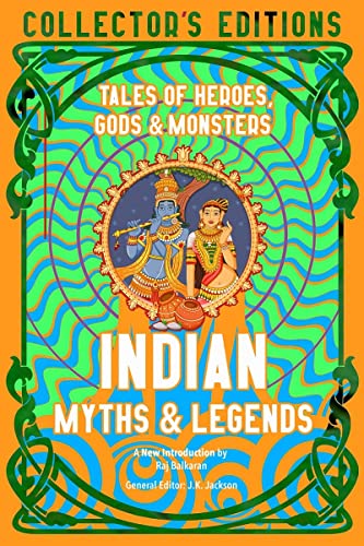 Indian Myths &amp Legends Tales of Heroes, Gods &amp Monsters [Hardcover]
