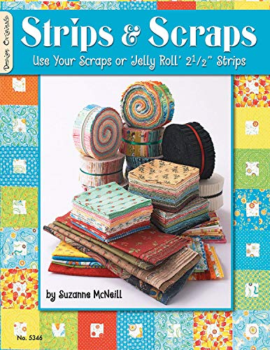 Strips &amp Scraps Use Your Scraps Or Jelly Roll Strips [Paperback]
