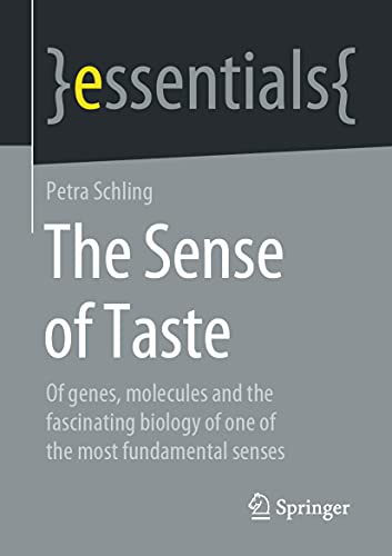 The Sense of Taste Of genes, molecules and the fascinating biology of one of th [Paperback]