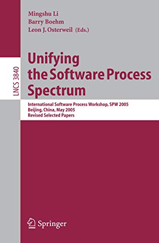 Unifying the Software Process Spectrum International Software Process Workshop, [Paperback]