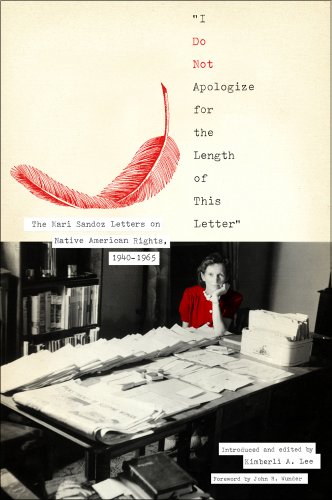 I Do Not Apologize for the Length of This Letter  The Mari Sandoz Letters on N [Hardcover]