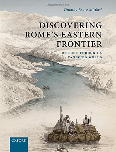 Discovering Rome's Eastern Frontier On Foot Through a Vanished World [Hardcover]