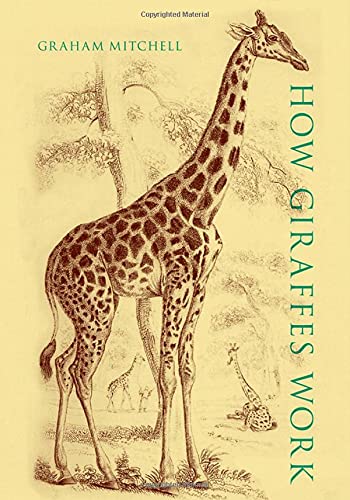 How Giraffes Work [Hardcover]