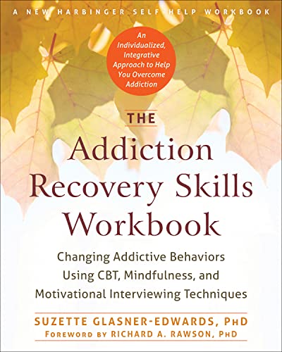The Addiction Recovery Skills Workbook Changing Addictive Behaviors Using CBT,  [Paperback]