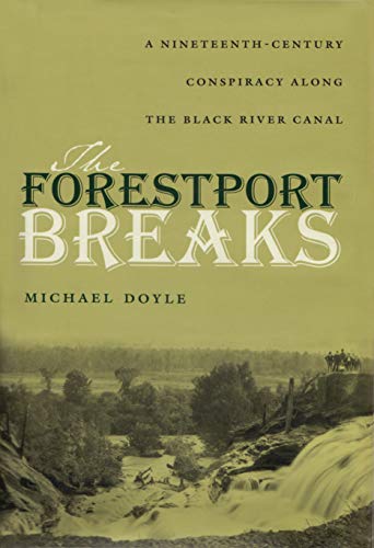 The Forestport Breaks A Nineteenth-Century Conspiracy Along The Black River Can [Hardcover]