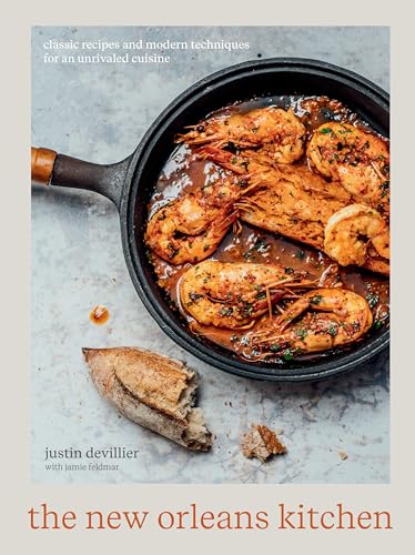 The New Orleans Kitchen Classic Recipes and Modern Techniques for an Unrivaled  [Hardcover]