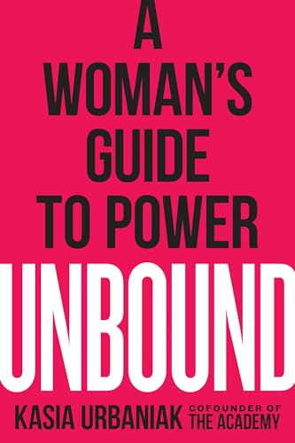 Unbound A Woman's Guide to Power [Paperback]