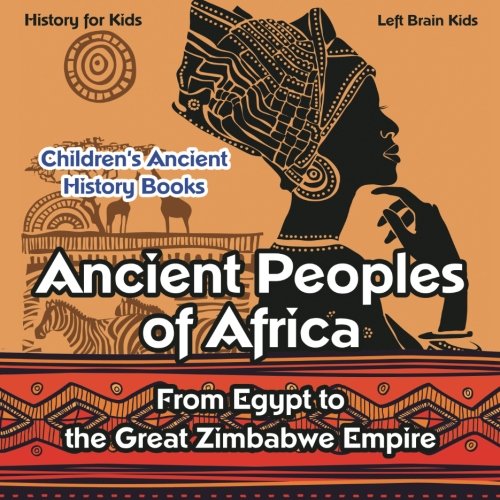 Ancient Peoples of Africa  From Egypt to the Great Zimbabwe Empire - History fo [Paperback]
