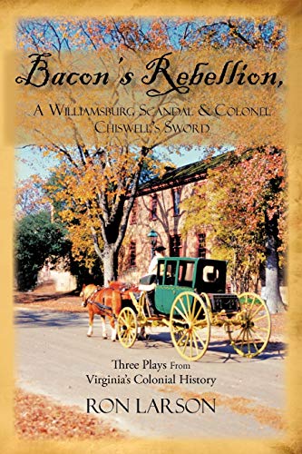 Bacon's Rebellion, A Williamsburg Scandal and Colonel Chiswell's Sword  Three P [Paperback]