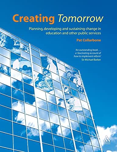 Creating Tomorrow Planning, developing and sustaining change in education and o [Paperback]