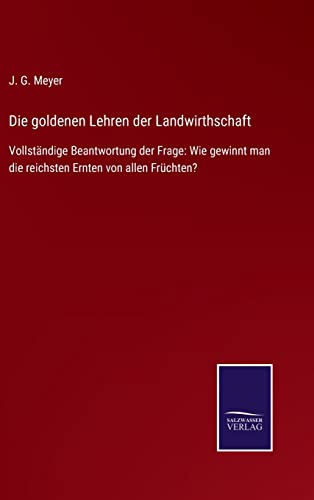 Die Goldenen Lehren Der Landwirthschaft