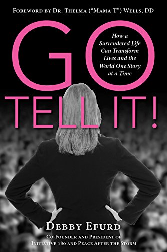 Go Tell It How a Surrendered Life Can Transform Lives and the World One Story  [Paperback]