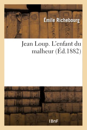 Jean Loup. L'Enfant Du Malheur